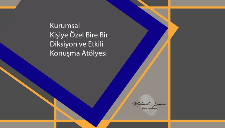 Kişiye Özel / Bire Bir  Diksiyon ve Etkili Konuşma Atölyesi (Diksiyon ve Hitabet)