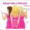 Mean Girls Projesi